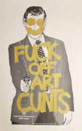 Fuck Off Art Cunts (Gold) by Simon Thompson at Robert Fontaine Gallery