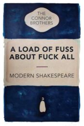 A Load Of Fuss – Modern Shakespeare (blue) by The Connor Brothers at Brandler Galleries