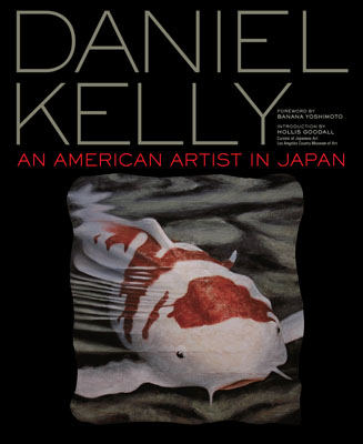 Daniel Kelly: An American Artist In Japan by Daniel Kelly