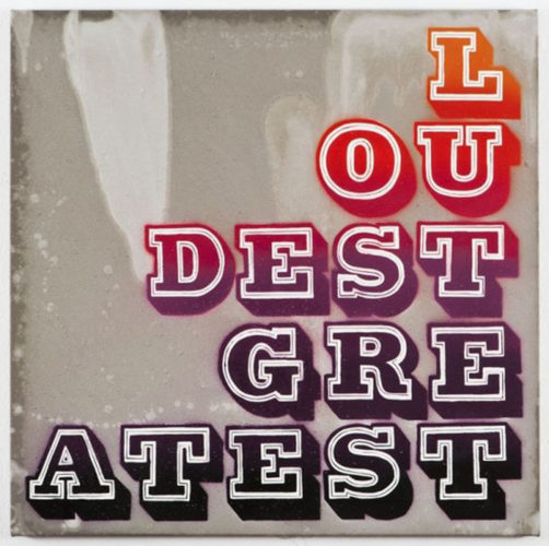 Loudest, Greatest by Ben Eine at
