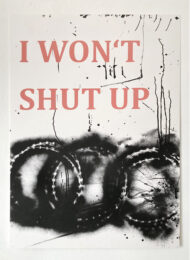 I Won’t Shut Up by Monica Bonvicini at Gallery Har-El, Printers & Publishers