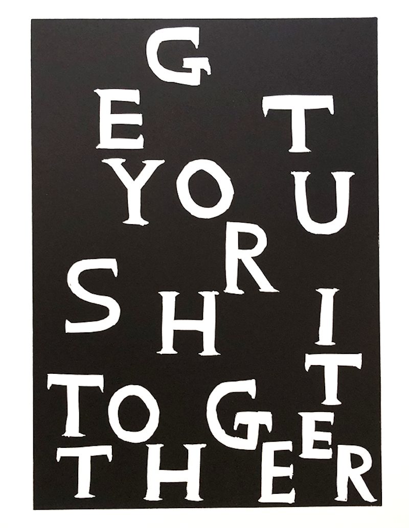 Get Your Shit Together by David Shrigley