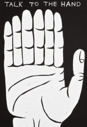 Talk To The Hand by David Shrigley at Dovehouse Contemporary