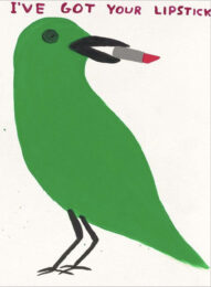 I’ve Got Your Lipstick by David Shrigley at Dovehouse Contemporary