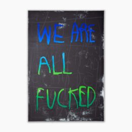 We Are All Fucked – Blue and Green by CB Hoyo at Dovehouse Contemporary