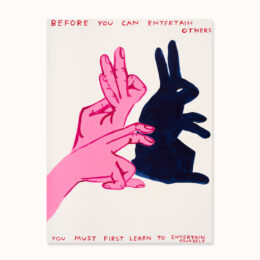 Before you can Entertain by David Shrigley at Dellasposa