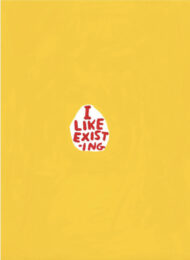 I like existing by David Shrigley at Dovehouse Contemporary