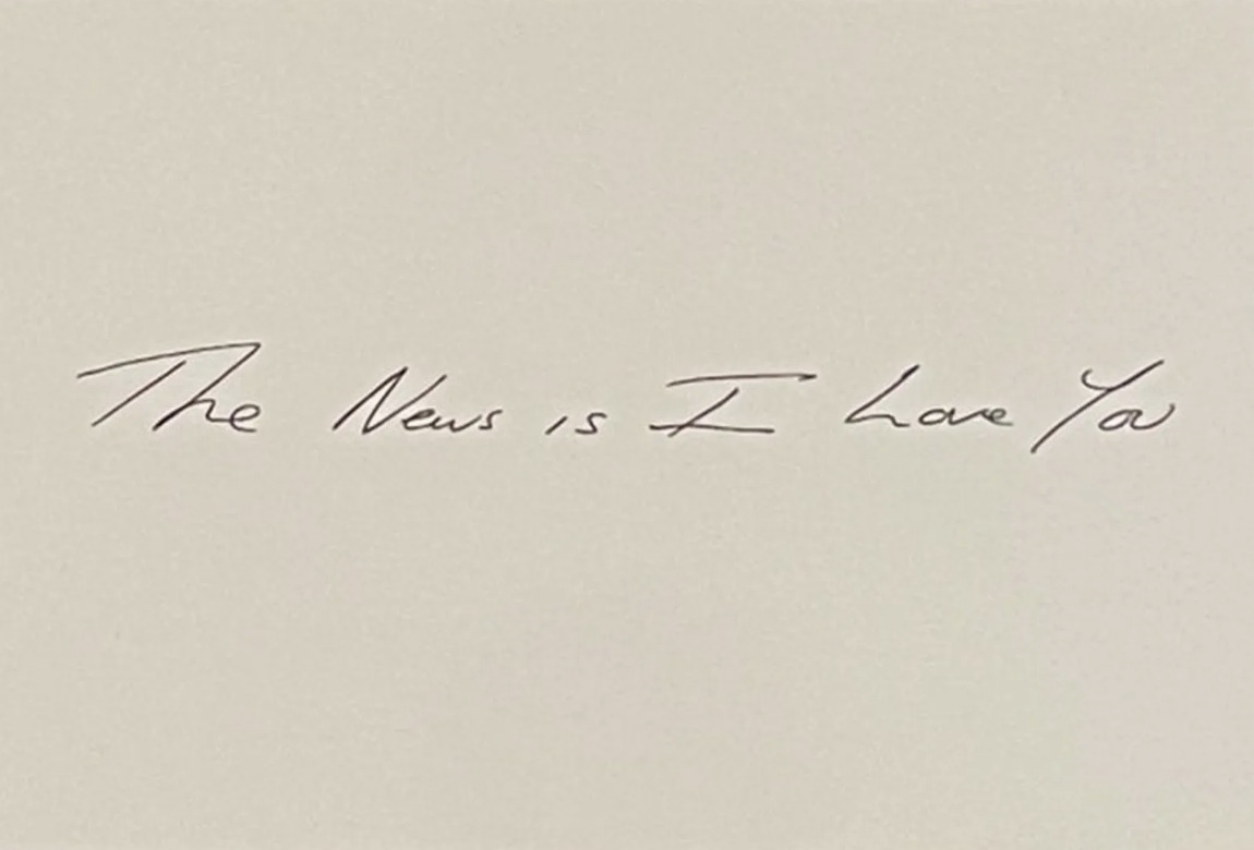 The News is I love You by Tracey Emin