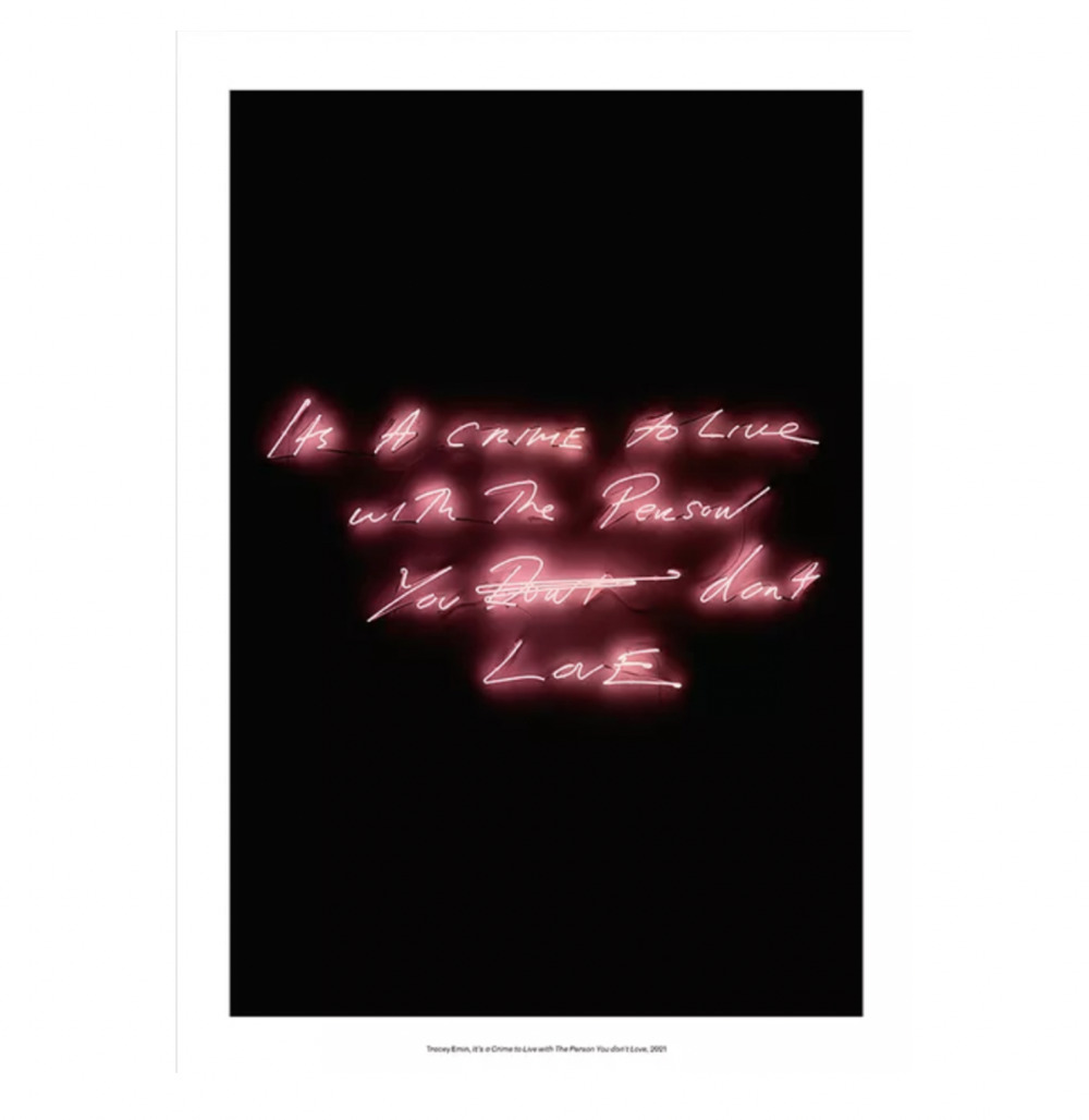 It’s a Crime to Live with the Person You don’t Love by Tracey Emin