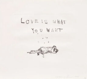 Love Is What You Want by Tracey Emin at Dovehouse Contemporary