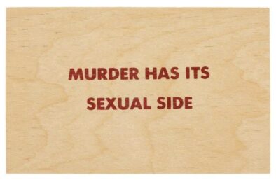 Murder Has It’s Sexual Side (Truism Series) by Jenny Holzer at Dovehouse Contemporary