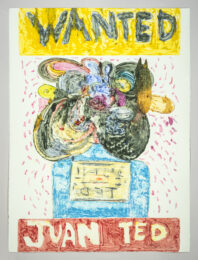Wanted: Juan ted, II by John Yau & Richard Hull at Manneken Press (IFPDA)