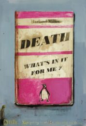 Death What’s In It For Me by Harland Miller at Zebra One