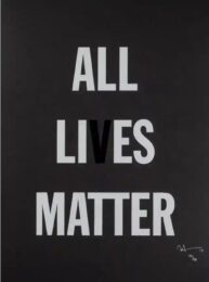 All Lies Matter by Hank Willis Thomas at Dovehouse Contemporary