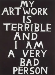 My Artwork Is Terrible by David Shrigley at Clifton Gallery
