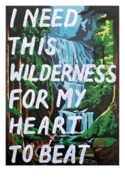 I Need This Wilderness For My Heart To Beat by Benjamin Thomas Taylor at Dovehouse Contemporary