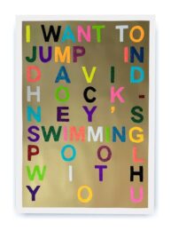 I Want to Jump in David Hockney’s Swimming Pool With You (Gold Glitter) by Benjamin Thomas Taylor at Dovehouse Contemporary