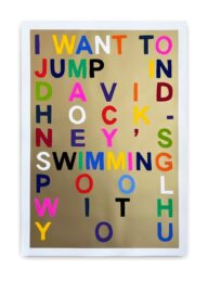 I Want to Jump in David Hockney’s Swimming Pool With You (Gold) by Benjamin Thomas Taylor at Dovehouse Contemporary