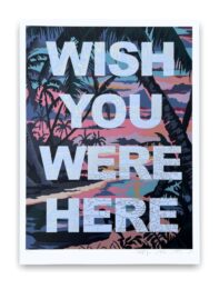 Wish You Were Here (Gold Foil) by Benjamin Thomas Taylor at Dovehouse Contemporary