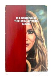 In A World Where You Can Be Anything Be Kind by The Connor Brothers at Dovehouse Contemporary
