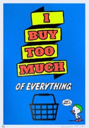 I Buy Too Much of Everything by Magda Archer at Dovehouse Contemporary