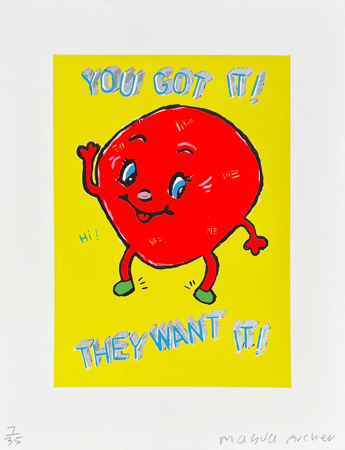 You Got It! They Want It! by Magda Archer