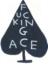 Fucking Ace by David Shrigley at Clifton Gallery