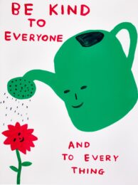 Be Kind To Everyone And Everything by David Shrigley at Clifton Gallery