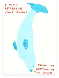 David Shrigley I Will Retrieve Your Phone by David Shrigley at Clifton Gallery