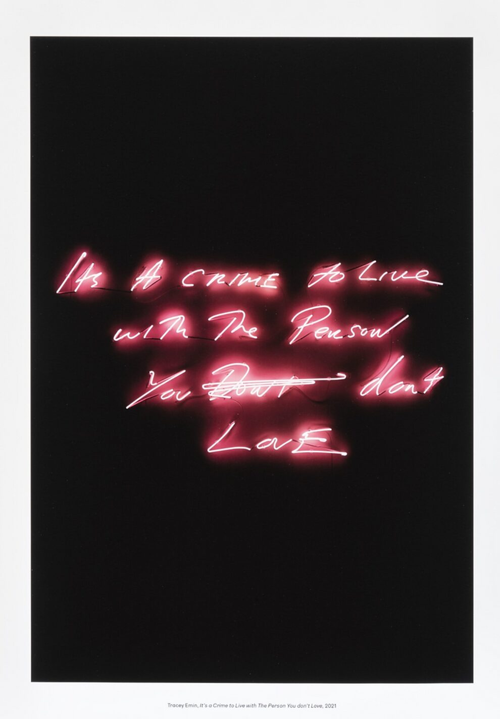 It’s A Crime To Live With The Person You Don’t Love by Tracey Emin