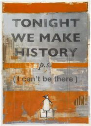 Tonight We Make History (P.S. I can’t be there), Orange by Harland Miller at Manifold Editions