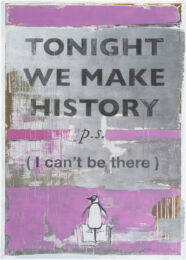 Tonight We Make History (P.S. I can’t be there), Pink by Harland Miller at Manifold Editions