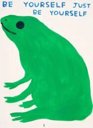 Be Yourself Just Be Yourself by David Shrigley at Dovehouse Contemporary