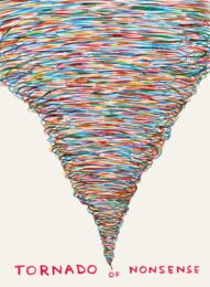 David Shrigley Tornado of Nonsense by David Shrigley at Clifton Gallery