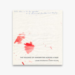 The Violence of Handwriting Across a Page by Louise Bourgeois at JRP|Editions