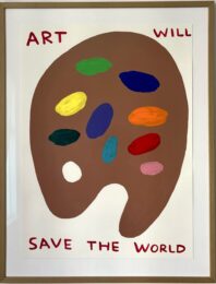 Art Will Save the World by David Shrigley at Dellasposa