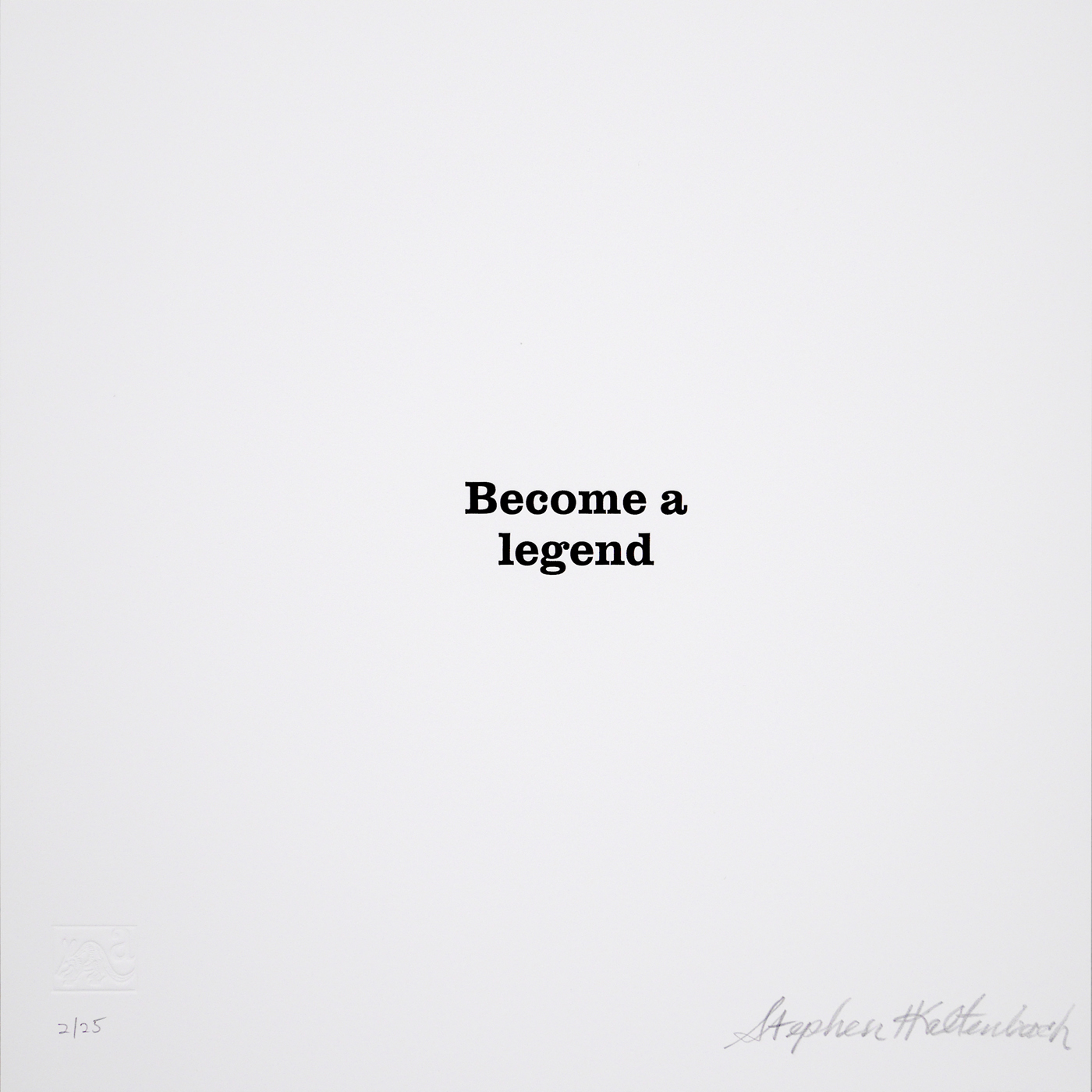 Become a Legend by Stephen Kaltenbach