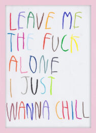 CB Hoyo Leave Me The Fuck Alone I Just Wanna Chill by CB Hoyo at Clifton Gallery