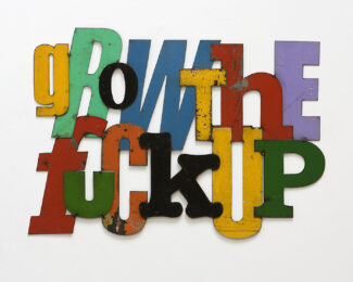 Grow the Fuck Up by David Buckingham at Bert Green Fine Art