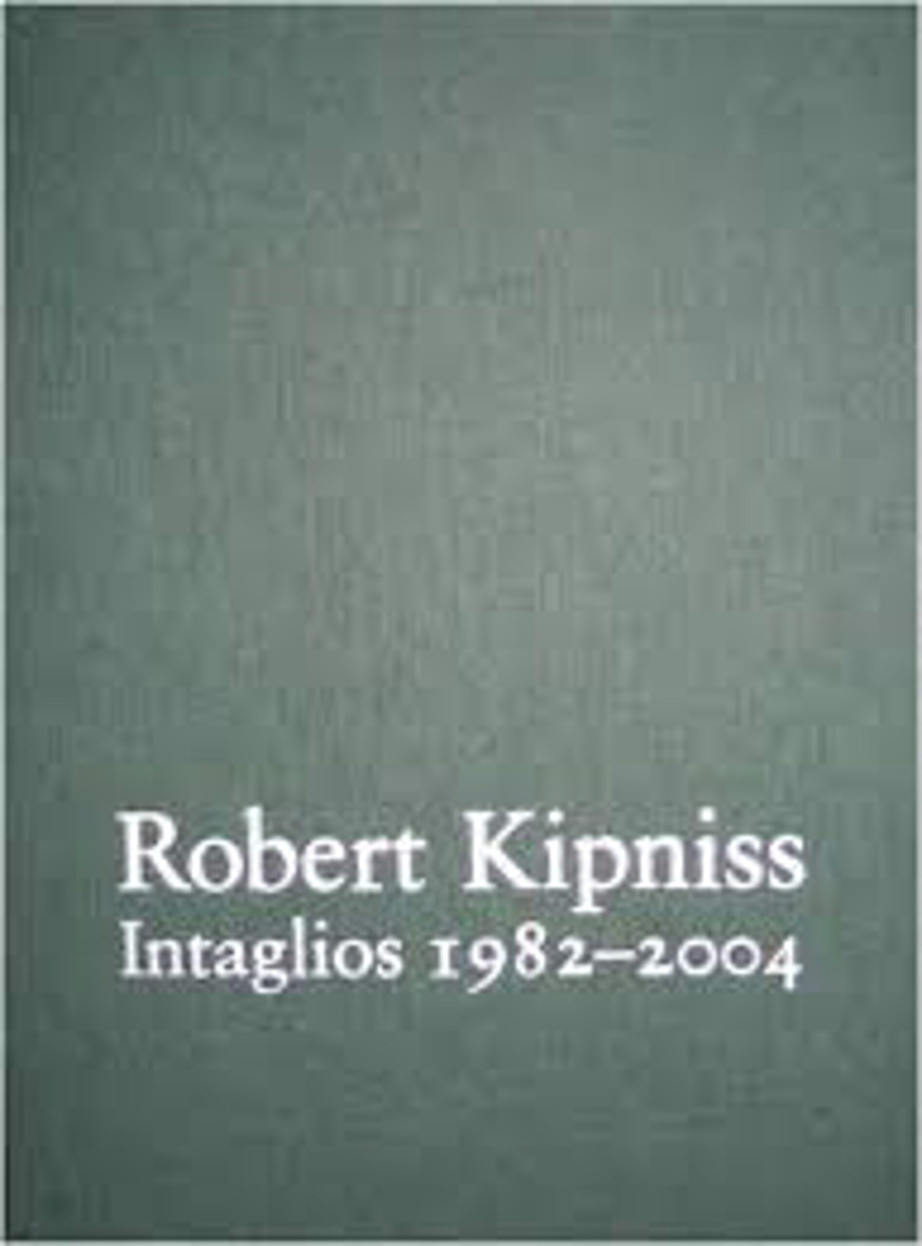 “Robert Kipniss: Intaglios 1982-2004; Deluxe Edition” by Robert Kipniss