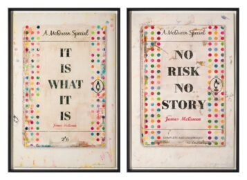 James McQueen It is What It Is & No Risk, No Story by James McQueen at Clifton Gallery