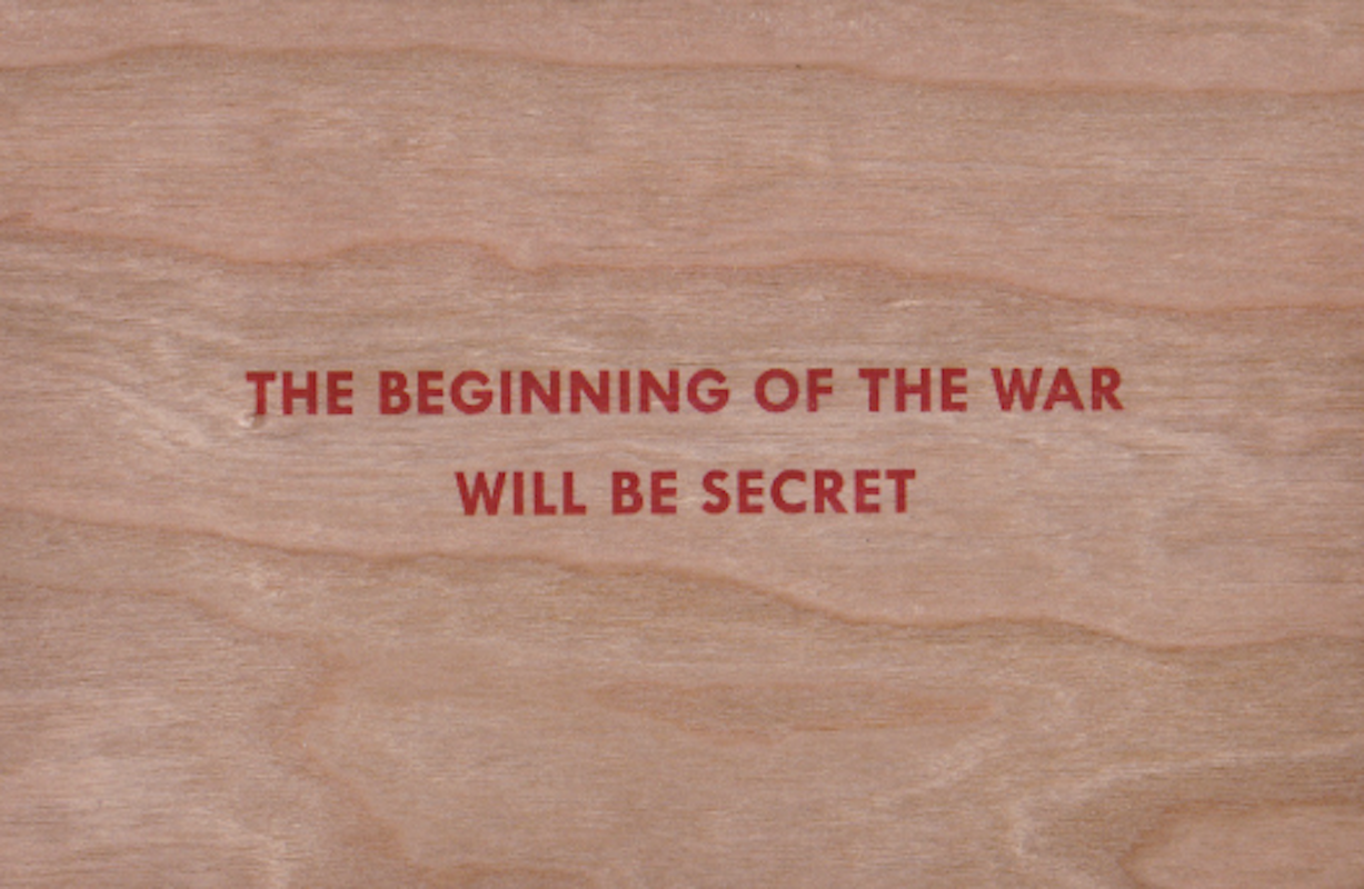 The Beginning of the War Will Be Secret by Jenny Holzer
