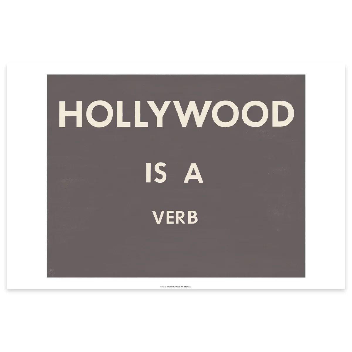 Hollywood is a Verb by Ed Ruscha